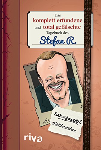 Das komplett erfundene und total gefälschte Tagebuch des Stefan R.
