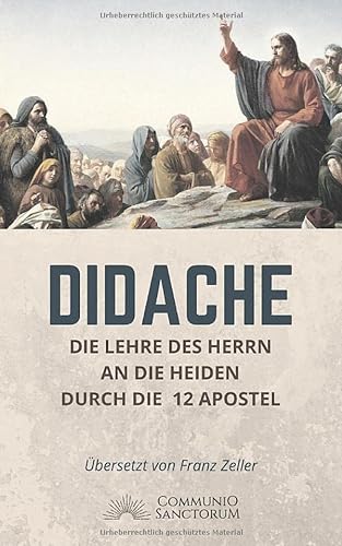 Didache: Die Lehre der zwölf Apostel von Independently published