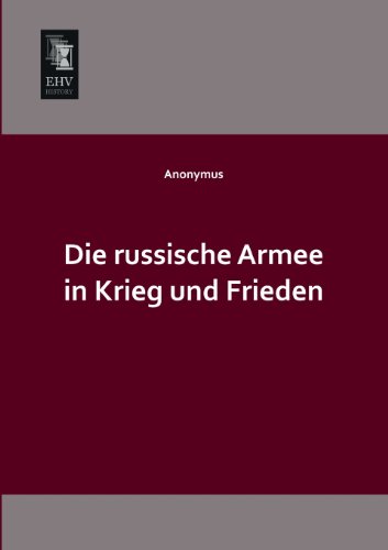 Die russische Armee in Krieg und Frieden von Ehv-History
