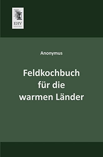 Feldkochbuch fuer die warmen Laender