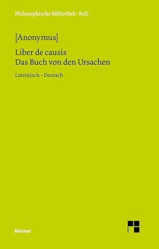 Liber de causis. Das Buch von den Ursachen: Zweisprachige Ausgabe (Philosophische Bibliothek)