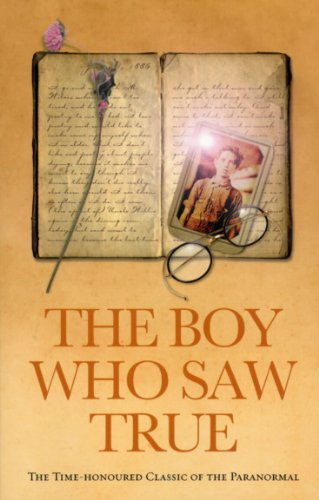 The Boy Who Saw True: The Time-Honoured Classic of the Paranormal von Rider