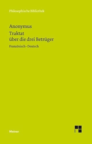 Traktat über die drei Betrüger / Traité des trois imposteurs: Zweisprachige Ausgabe (Philosophische Bibliothek)