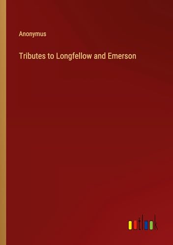 Tributes to Longfellow and Emerson von Outlook Verlag