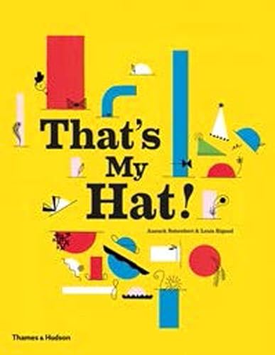 That's My Hat!: by Anouck Boisrobert and Louis Rigaud