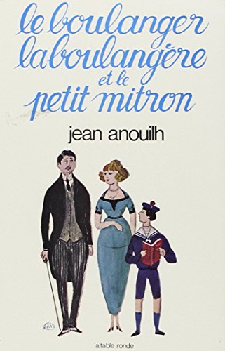 Le boulanger, la boulangère et le petit mitron Le boulanger, la boulangère et le petit mitron