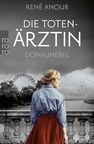 Die Totenärztin: Donaunebel: Historischer Wien-Krimi von Rowohlt