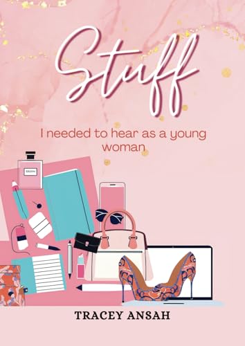 Stuff I Needed to Hear as a Young Woman Stuff I Needed to Hear as a Young Woman von Independent Publishing Network