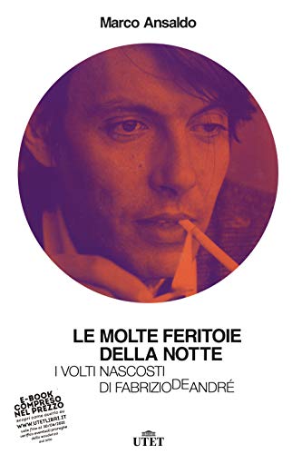 Le molte feritoie della notte. I volti nascosti di Fabrizio De André von UTET