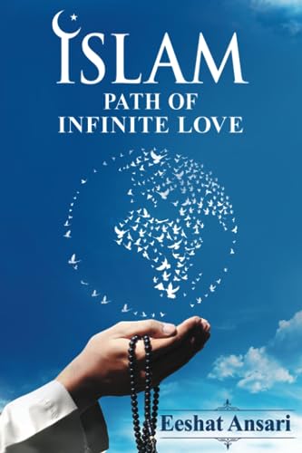 ISLAM: PATH OF INFINITE LOVE