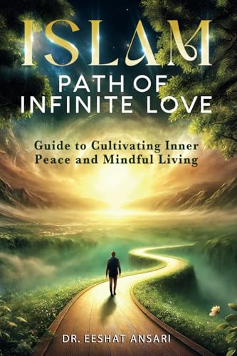 Islam: Path of Infinite Love Islam: Path of Infinite Love von Bowker Publishing Services
