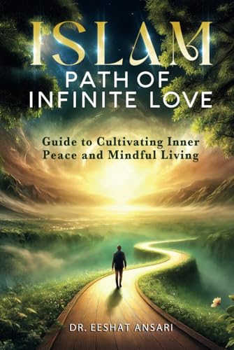 Islam: Path of Infinite Love Islam: Path of Infinite Love von Bowker Publishing Services
