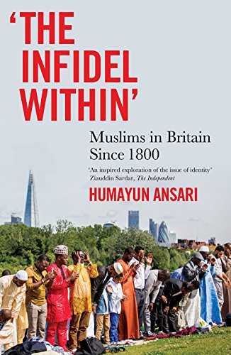 The Infidel Within: Muslims in Britain since 1800 von C Hurst & Co Publishers Ltd