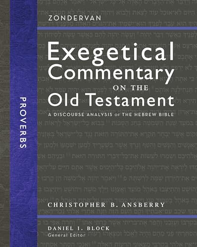 Proverbs: A Discourse Analysis of the Hebrew Bible (16) (Zondervan Exegetical Commentary on the Old Testament, Band 16) von Zondervan Academic