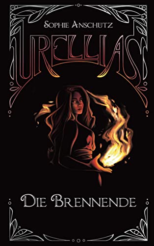 Urellias: Die Brennende