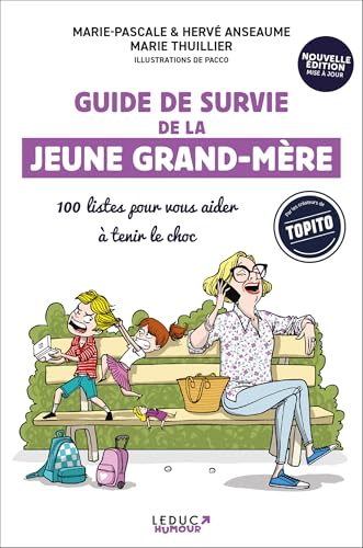 Guide de survie de la jeune grand-mère - nouvelle édition: 100 listes pour vous aider à tenir le choc von LEDUC HUMOUR