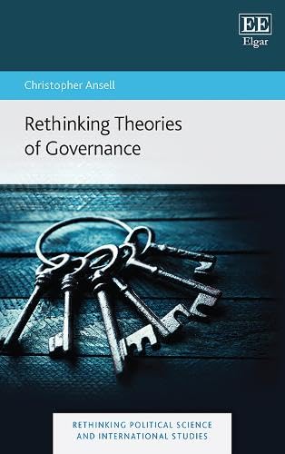 Rethinking Theories of Governance (Rethinking Political Science and International Studies) von Edward Elgar Publishing Ltd