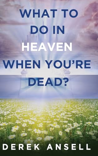 What to do in Heaven when you're Dead? What to do in Heaven when you're Dead? von Next Chapter