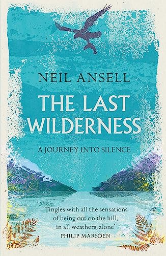 The Last Wilderness: A Journey into Silence von Tinder Press