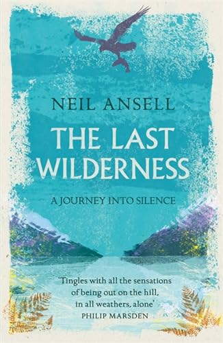 The Last Wilderness: A Journey into Silence von Tinder Press