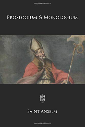 Proslogium & Monologium von CreateSpace Independent Publishing Platform