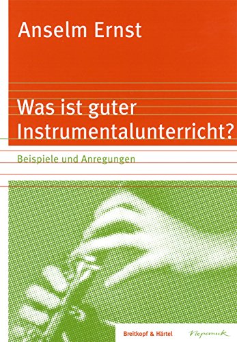 Was ist guter Instrumentalunterricht? (MN 720): Beispiele und Anregungen von Nepomuk Musikedition Francis Schneider
