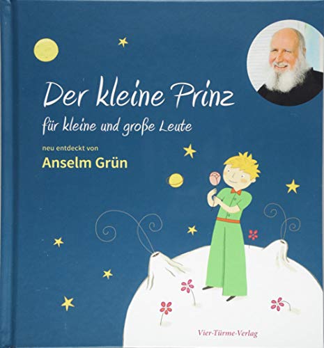 Der kleine Prinz für kleine und große Leute. Neu entdeckt von Anselm Grün