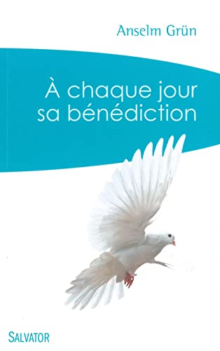 A chaque jour sa bénédiction (poche): Prières du matin et du soir pour tous les jours de la semaine
