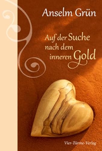 Auf der Suche nach dem inneren Gold (Geschenkbücher von Anselm Grün)