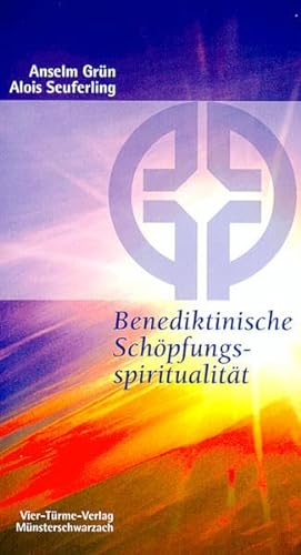 Benediktinische Schöpfungsspiritualität. Münsterschwarzacher Kleinschriften Band 100 von Vier Türme