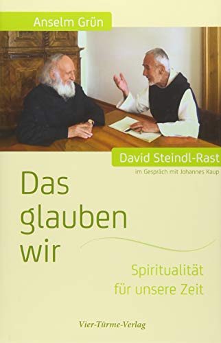 Das glauben wir. Spiritualität für unsere Zeit