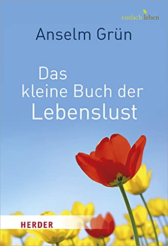 Das kleine Buch der Lebenslust Das kleine Buch der Lebenslust