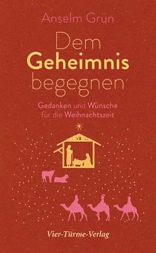 Dem Geheimnis begegnen. Gedanken und Wünsche für die Weihnachtszeit