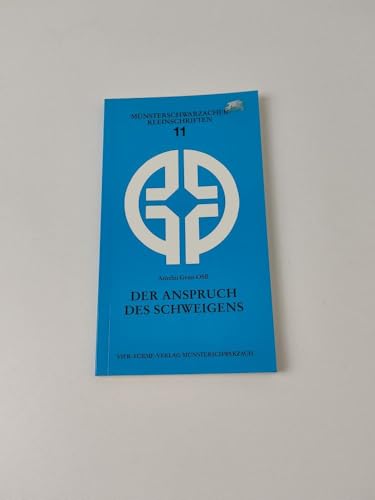 Der Anspruch des Schweigens. Münsterschwarzacher Kleinschriften Band 11 von Vier Türme