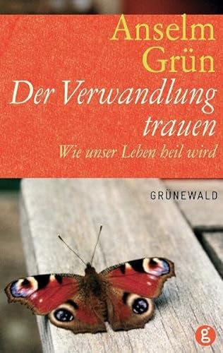 Der Verwandlung trauen: Wie unser Leben heil wird von Matthias-Grnewald-Verlag