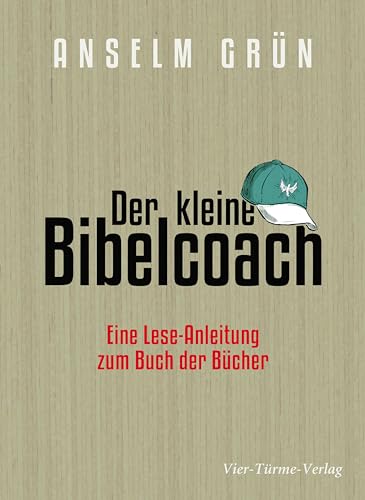 Der kleine Bibelcoach. Eine Lese-Anleitung zum Buch der Bücher Der kleine Bibelcoach. Eine Lese-Anleitung zum Buch der Bücher