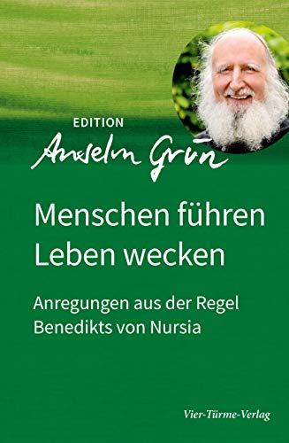 EDA: Menschen führen - Leben wecken: Anregungen aus der Regel Benedikts von Nursia (Edition Anselm Grün) von VIER-TÜRME-VERLAG