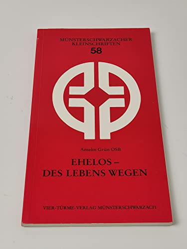 Ehelos, des Lebens wegen. Münsterschwarzacher Kleinschriften Band 58