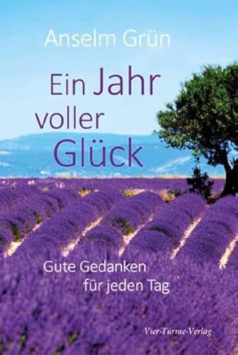 Ein Jahr voller Glück: Gute Gedanken für jeden Tag