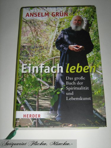 Einfach leben: Das große Buch der Spiritualität und Lebenskunst Einfach leben: Das große Buch der Spiritualität und Lebenskunst