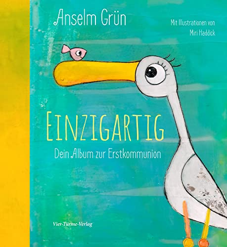 Einzigartig. Dein Album zur Erstkommunion: Dein Album zur Kommunion von Vier-Türme-Verlag