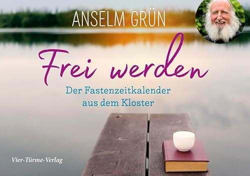 Frei werden. Der Fastenzeitkalender aus dem Kloster