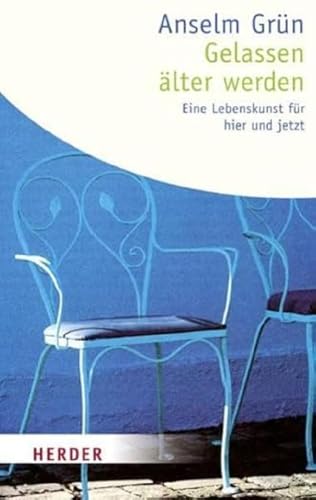 Gelassen älter werden: Eine Lebenskunst für hier und jetzt (HERDER spektrum)