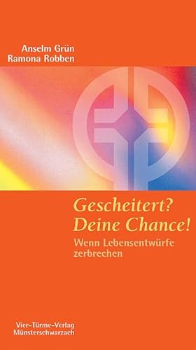 Gescheitert? - Deine Chance! Wenn Lebensentwürfe zerbrechen. Münsterschwarzacher Kleinschriften Band 142