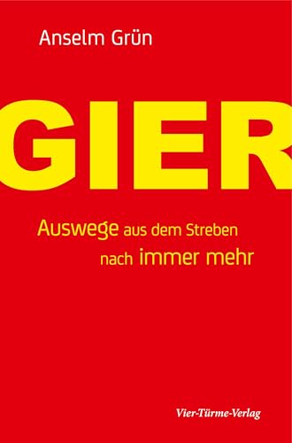 Gier. Auswege aus dem Streben nach immer mehr