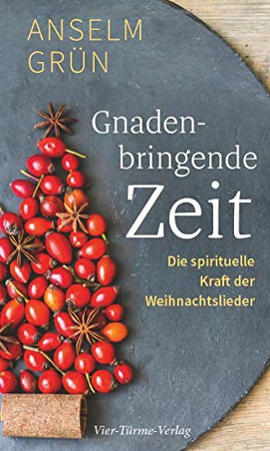 Gnadenbringende Zeit. Die spirituelle Kraft der Weihnachtslieder