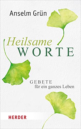Heilsame Worte: Gebete für ein ganzes Leben (HERDER spektrum, Band 6903) von VERLAG HERDER GMBH