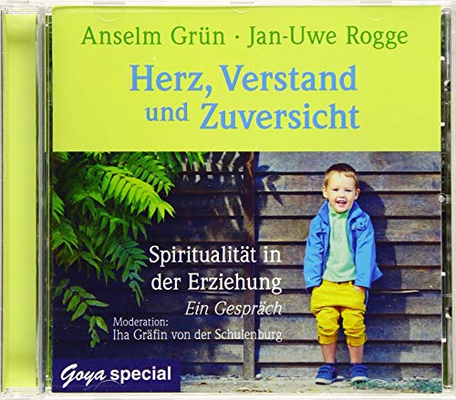 Herz, Verstand und Zuversicht: Spiritualität in der Erziehung: Spiritualität und Erziehung - Ein Gespräch