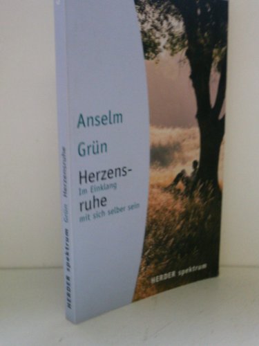 Herzensruhe: Im Einklang mit sich selber sein (HERDER spektrum) von Herder, Freiburg