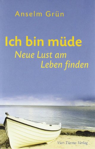 Ich bin müde: Neue Lust am Leben finden